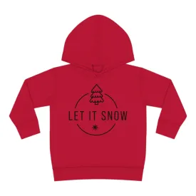 Let it snow Toddler Pullover Fleece Hoodie